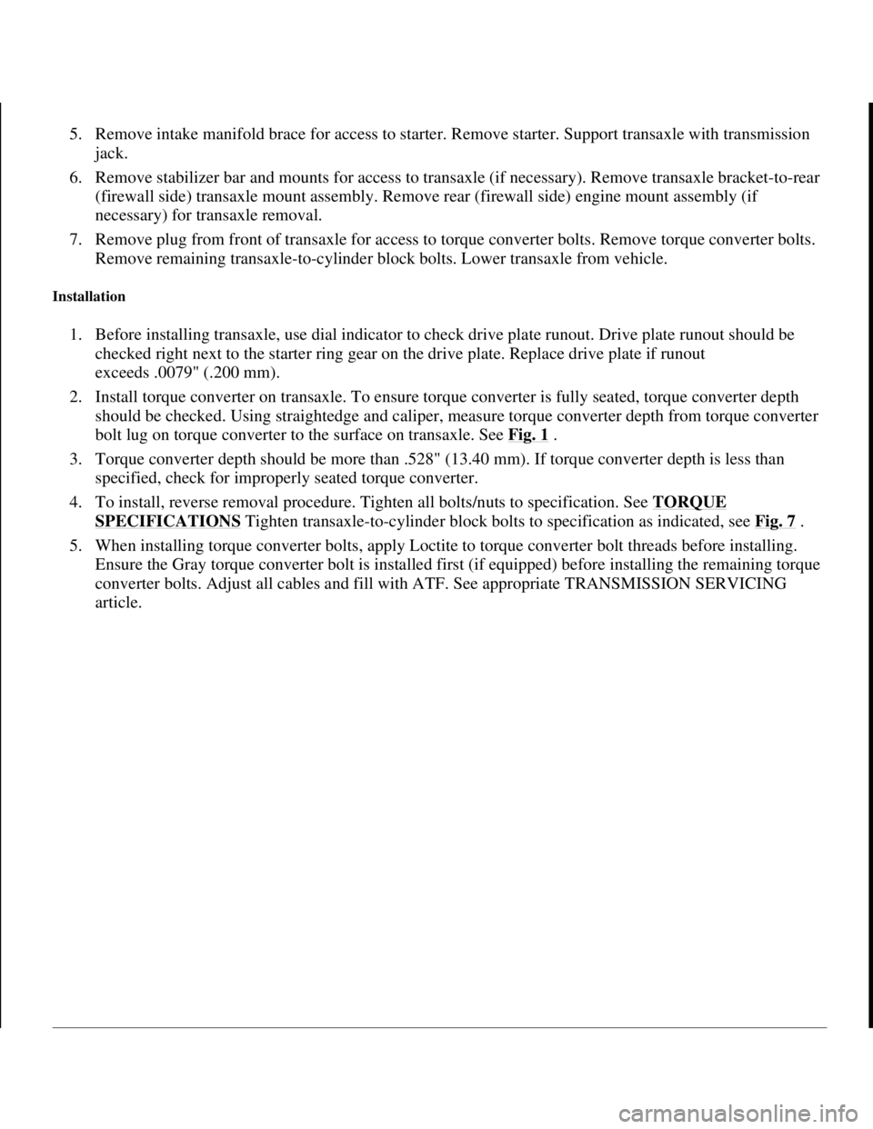 TOYOTA RAV4 1996 Service Repair Manual 5. Remove intake manifold brace for access to starter. Remove starter. Support transaxle with transmission
jack.
6. Remove stabilizer bar and mounts for access to transaxle (if necessary). Remove t TOYOTA RAV4 1996 Service Repair Manual 5. Remove intake manifold brace for access to starter. Remove starter. Support transaxle with transmission
jack.
6. Remove stabilizer bar and mounts for access to transaxle (if necessary). Remove t