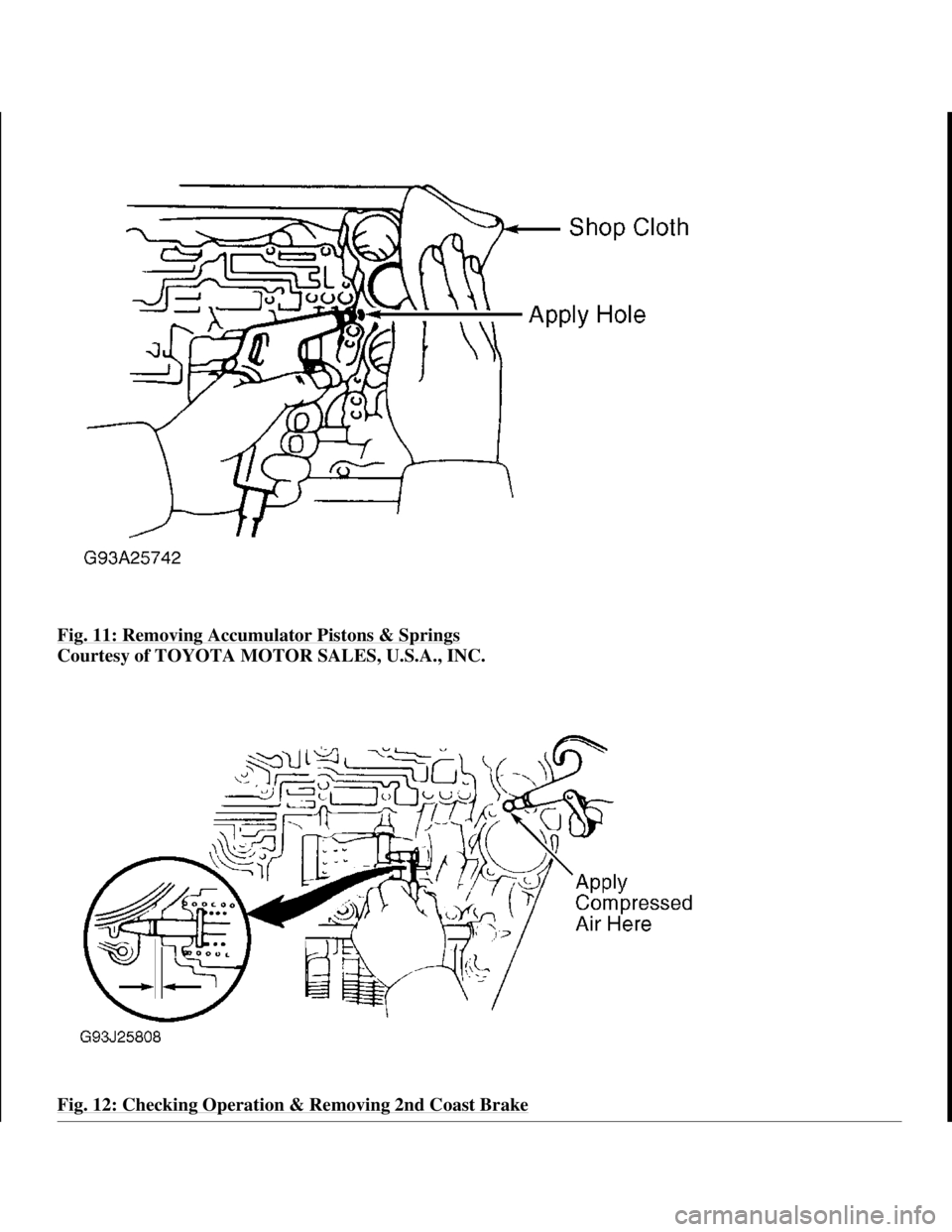 TOYOTA RAV4 1996 Service Repair Manual Fig. 11: Removing Accumulator Pistons & Springs
Courtesy of TOYOTA MOTOR SALES, U.S.A., INC.
Fig. 12: Checking Operation & Removing 2nd Coast Brake
1998 Toyota Avalon XLS
1997-99 AUTOMATIC TRANSM TOYOTA RAV4 1996 Service Repair Manual Fig. 11: Removing Accumulator Pistons & Springs
Courtesy of TOYOTA MOTOR SALES, U.S.A., INC.
Fig. 12: Checking Operation & Removing 2nd Coast Brake
1998 Toyota Avalon XLS
1997-99 AUTOMATIC TRANSM