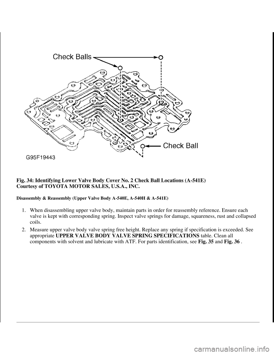 TOYOTA RAV4 1996 Service Repair Manual Fig. 34: Identifying Lower Valve Body Cover No. 2 Check Ball Locations (A-541E)
Courtesy of TOYOTA MOTOR SALES, U.S.A., INC.
Disassembly & Reassembly (Upper Valve Body A-540E, A-540H & A-541E)
1. W TOYOTA RAV4 1996 Service Repair Manual Fig. 34: Identifying Lower Valve Body Cover No. 2 Check Ball Locations (A-541E)
Courtesy of TOYOTA MOTOR SALES, U.S.A., INC.
Disassembly & Reassembly (Upper Valve Body A-540E, A-540H & A-541E)
1. W