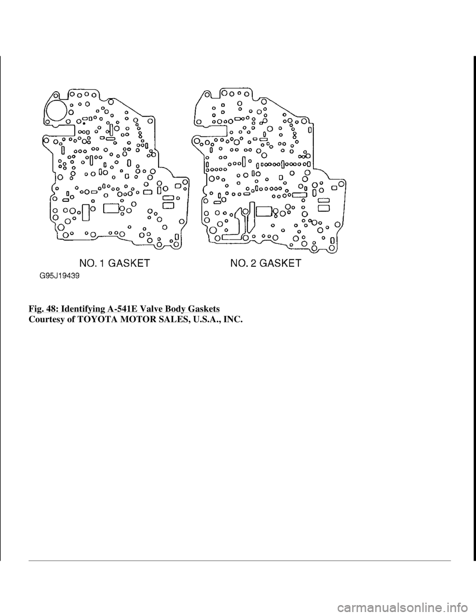TOYOTA RAV4 1996  Service Repair Manual Fig. 48: Identifying A-541E Valve Body Gaskets 
Courtesy of TOYOTA MOTOR SALES, U.S.A., INC.
 
1998 Toyota Avalon XLS 
1997-99 AUTOMATIC TRANSMISSIONS Toyota A-540E, A-540H & A-541E Overhaul  
Helpmel