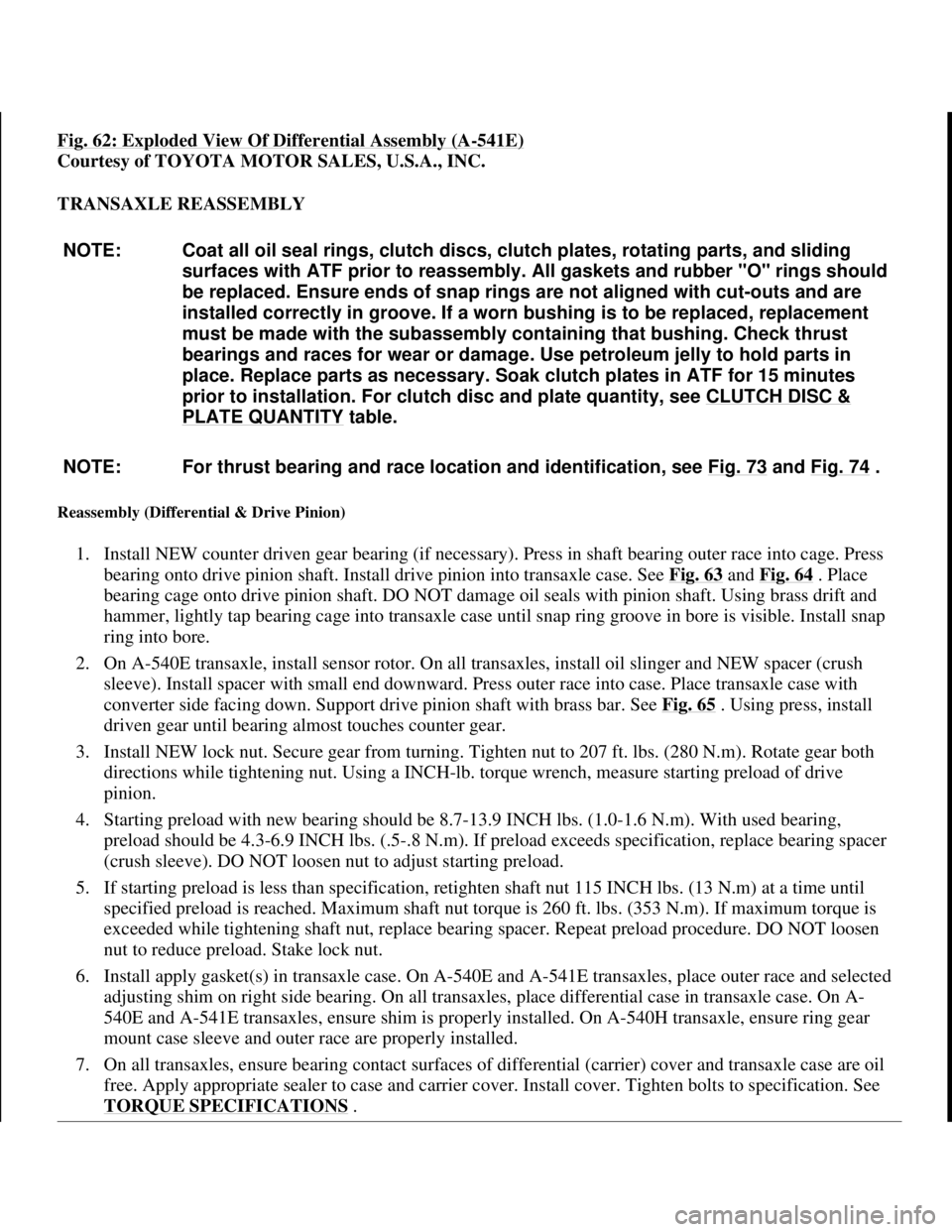 TOYOTA RAV4 1996 Service Repair Manual Fig. 62: Exploded View Of Differential Assembly (A-541E)
Courtesy of TOYOTA MOTOR SALES, U.S.A., INC.
TRANSAXLE REASSEMBLY
Reassembly (Differential & Drive Pinion)
1. Install NEW counter driven gea TOYOTA RAV4 1996 Service Repair Manual Fig. 62: Exploded View Of Differential Assembly (A-541E)
Courtesy of TOYOTA MOTOR SALES, U.S.A., INC.
TRANSAXLE REASSEMBLY
Reassembly (Differential & Drive Pinion)
1. Install NEW counter driven gea