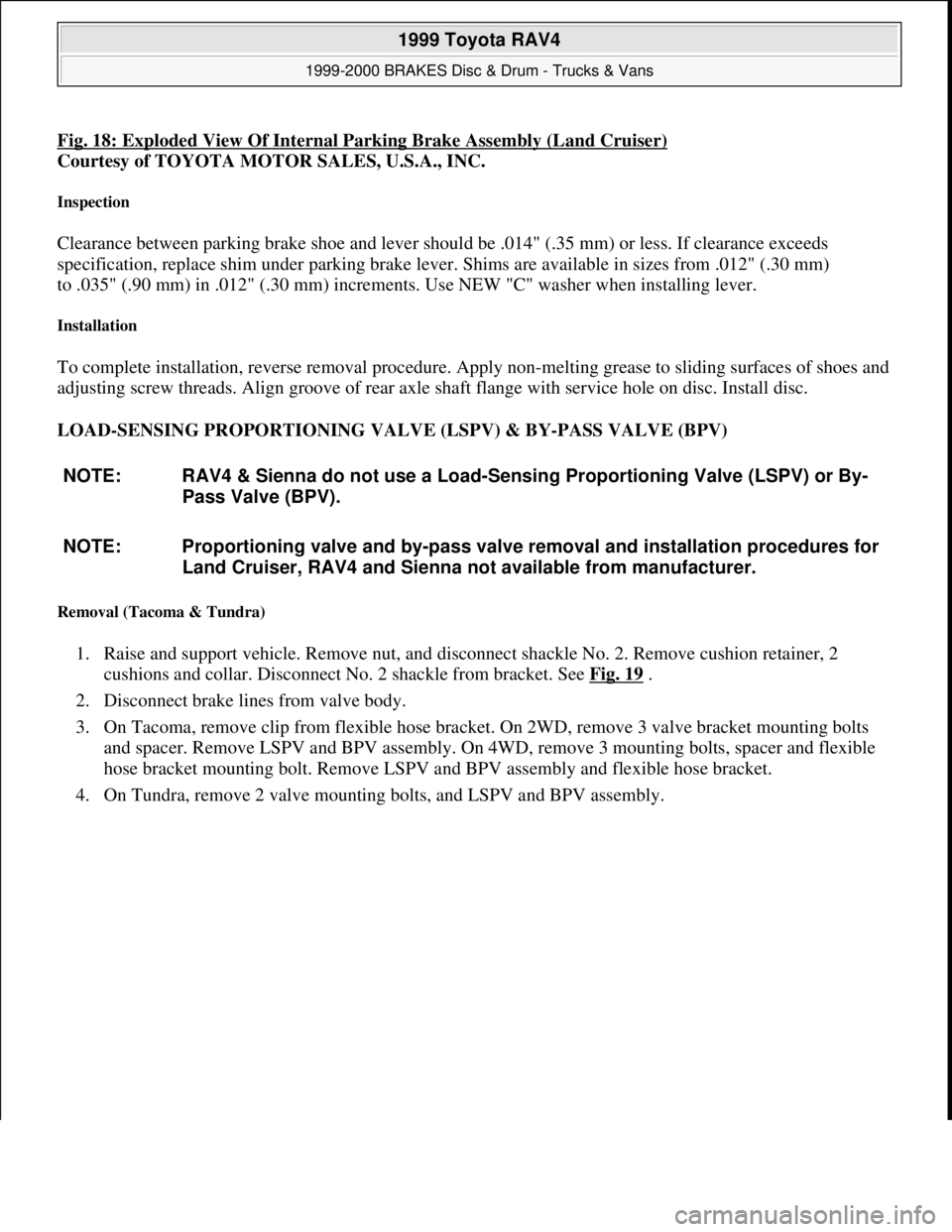 TOYOTA RAV4 1996  Service Repair Manual Fig. 18: Exploded View Of Internal Parking Brake Assembly (Land Cruiser) 
Courtesy of TOYOTA MOTOR SALES, U.S.A., INC. 
Inspection 
Clearance between parking brake shoe and lever should be .014" (.35  TOYOTA RAV4 1996  Service Repair Manual Fig. 18: Exploded View Of Internal Parking Brake Assembly (Land Cruiser) 
Courtesy of TOYOTA MOTOR SALES, U.S.A., INC. 
Inspection 
Clearance between parking brake shoe and lever should be .014" (.35