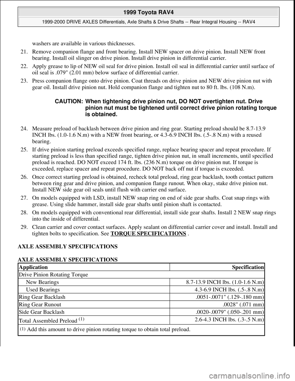 TOYOTA RAV4 1996  Service Repair Manual washers are available in various thicknesses. 
21. Remove companion flange and front bearing. Install NEW spacer on drive pinion. Install NEW front 
bearing. Install oil slinger on drive pinion. Insta