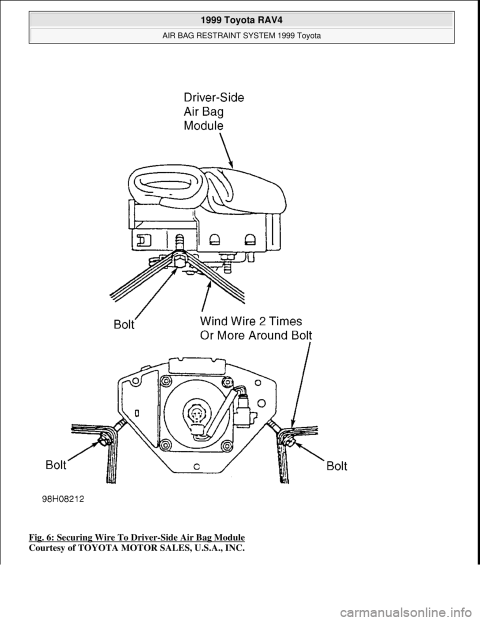 TOYOTA RAV4 1996 Service Manual PDF Fig. 6: Securing Wire To Driver-Side Air Bag Module
Courtesy of TOYOTA MOTOR SALES, U.S.A., INC.
1999 Toyota RAV4
AIR BAG RESTRAINT SYSTEM 1999 Toyota
Microsoft
Sunday, November 22, 2009 10:33 TOYOTA RAV4 1996 Service Manual PDF Fig. 6: Securing Wire To Driver-Side Air Bag Module
Courtesy of TOYOTA MOTOR SALES, U.S.A., INC.
1999 Toyota RAV4
AIR BAG RESTRAINT SYSTEM 1999 Toyota
Microsoft
Sunday, November 22, 2009 10:33