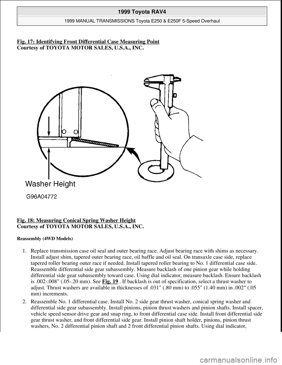 TOYOTA RAV4 1996 Service Repair Manual Fig. 17: Identifying Front Differential Case Measuring Point
Courtesy of TOYOTA MOTOR SALES, U.S.A., INC.
Fig. 18: Measuring Conical Spring Washer Height
Courtesy of TOYOTA MOTOR SALES, U.S.A., INC TOYOTA RAV4 1996 Service Repair Manual Fig. 17: Identifying Front Differential Case Measuring Point
Courtesy of TOYOTA MOTOR SALES, U.S.A., INC.
Fig. 18: Measuring Conical Spring Washer Height
Courtesy of TOYOTA MOTOR SALES, U.S.A., INC