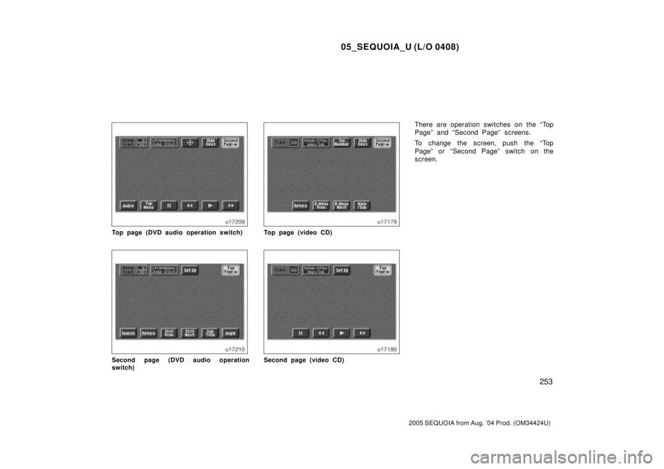TOYOTA SEQUOIA 2001  Service Repair Manual 05_SEQUOIA_U (L/O 0408)
253
2005 SEQUOIA from Aug. 04 Prod. (OM34424U)
Top page (DVD audio operation switch)
Second page (DVD audio operation
switch)
Top page (video CD)
Second page (video CD)
There 