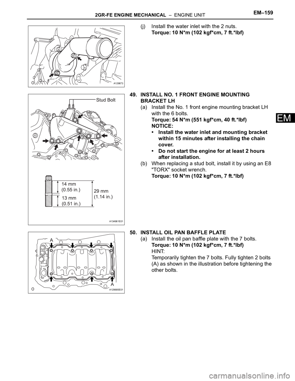 TOYOTA SIENNA 2007 Service Repair Manual 2GR-FE ENGINE MECHANICAL – ENGINE UNITEM–159
EM
(j) Install the water inlet with the 2 nuts.
Torque: 10 N*m (102 kgf*cm, 7 ft.*lbf)
49. INSTALL NO. 1 FRONT ENGINE MOUNTING
BRACKET LH
(a) Instal TOYOTA SIENNA 2007 Service Repair Manual 2GR-FE ENGINE MECHANICAL – ENGINE UNITEM–159
EM
(j) Install the water inlet with the 2 nuts.
Torque: 10 N*m (102 kgf*cm, 7 ft.*lbf)
49. INSTALL NO. 1 FRONT ENGINE MOUNTING
BRACKET LH
(a) Instal