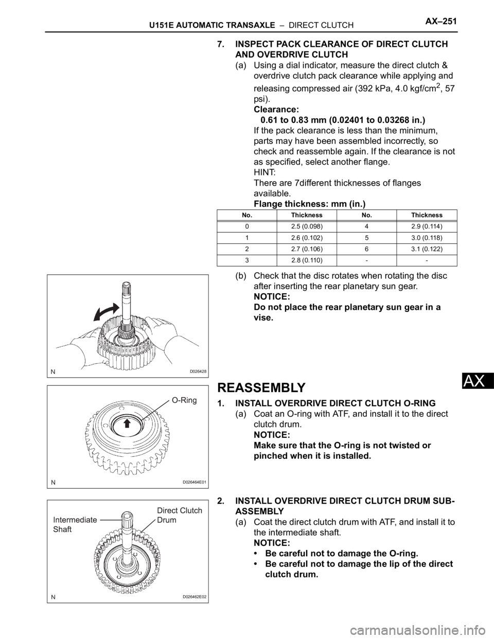 TOYOTA SIENNA 2007  Service Repair Manual U151E AUTOMATIC TRANSAXLE  –  DIRECT CLUTCHAX–251
AX
7. INSPECT PACK CLEARANCE OF DIRECT CLUTCH 
AND OVERDRIVE CLUTCH
(a) Using a dial indicator, measure the direct clutch & 
overdrive clutch pack