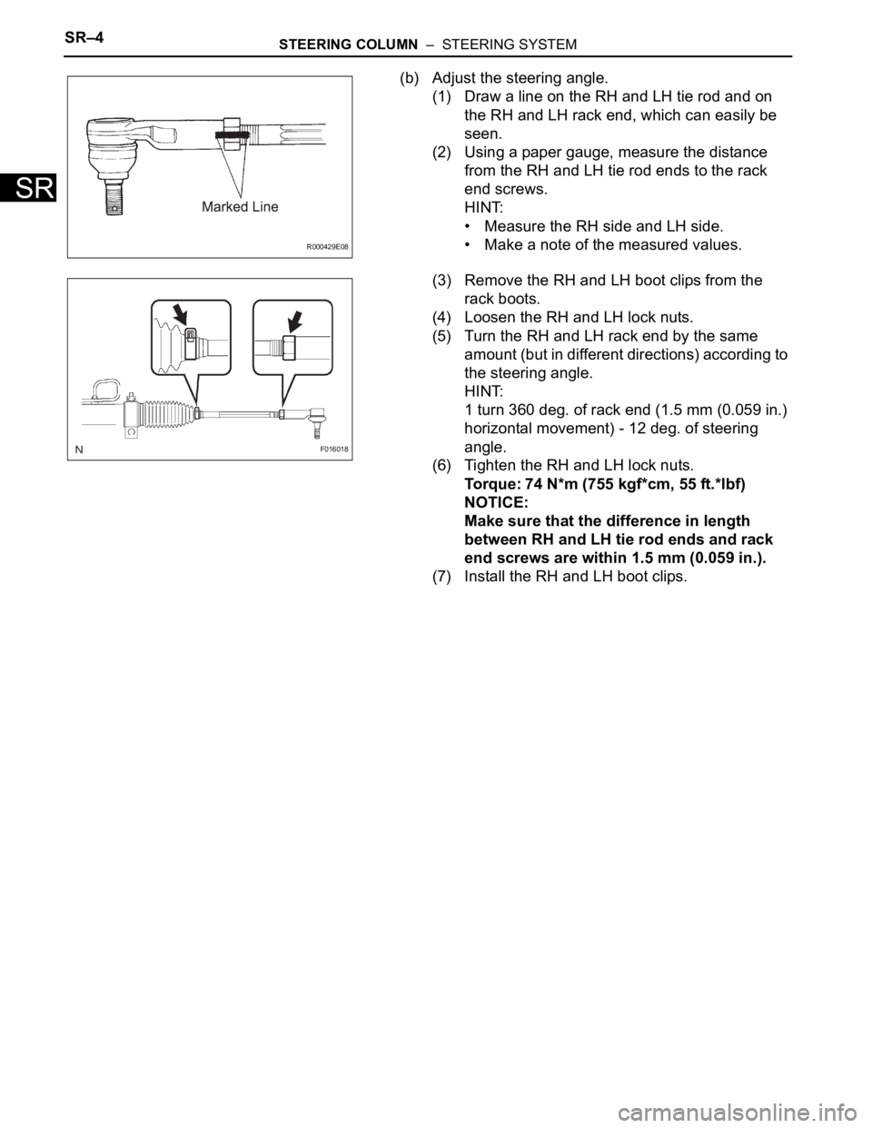 TOYOTA SIENNA 2007 Service Repair Manual SR–4STEERING COLUMN – STEERING SYSTEM
SR
(b) Adjust the steering angle.
(1) Draw a line on the RH and LH tie rod and on
the RH and LH rack end, which can easily be
seen.
(2) Using a paper gaug TOYOTA SIENNA 2007 Service Repair Manual SR–4STEERING COLUMN – STEERING SYSTEM
SR
(b) Adjust the steering angle.
(1) Draw a line on the RH and LH tie rod and on
the RH and LH rack end, which can easily be
seen.
(2) Using a paper gaug