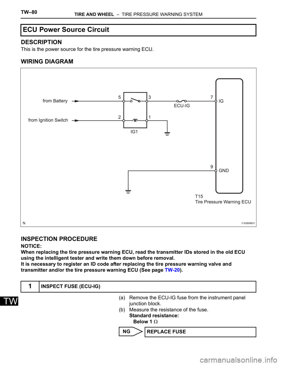 TOYOTA SIENNA 2007 Service Repair Manual TW–80TIRE AND WHEEL – TIRE PRESSURE WARNING SYSTEM
TW
DESCRIPTION
This is the power source for the tire pressure warning ECU.
WIRING DIAGRAM
INSPECTION PROCEDURE
NOTICE:
When replacing the tire TOYOTA SIENNA 2007 Service Repair Manual TW–80TIRE AND WHEEL – TIRE PRESSURE WARNING SYSTEM
TW
DESCRIPTION
This is the power source for the tire pressure warning ECU.
WIRING DIAGRAM
INSPECTION PROCEDURE
NOTICE:
When replacing the tire