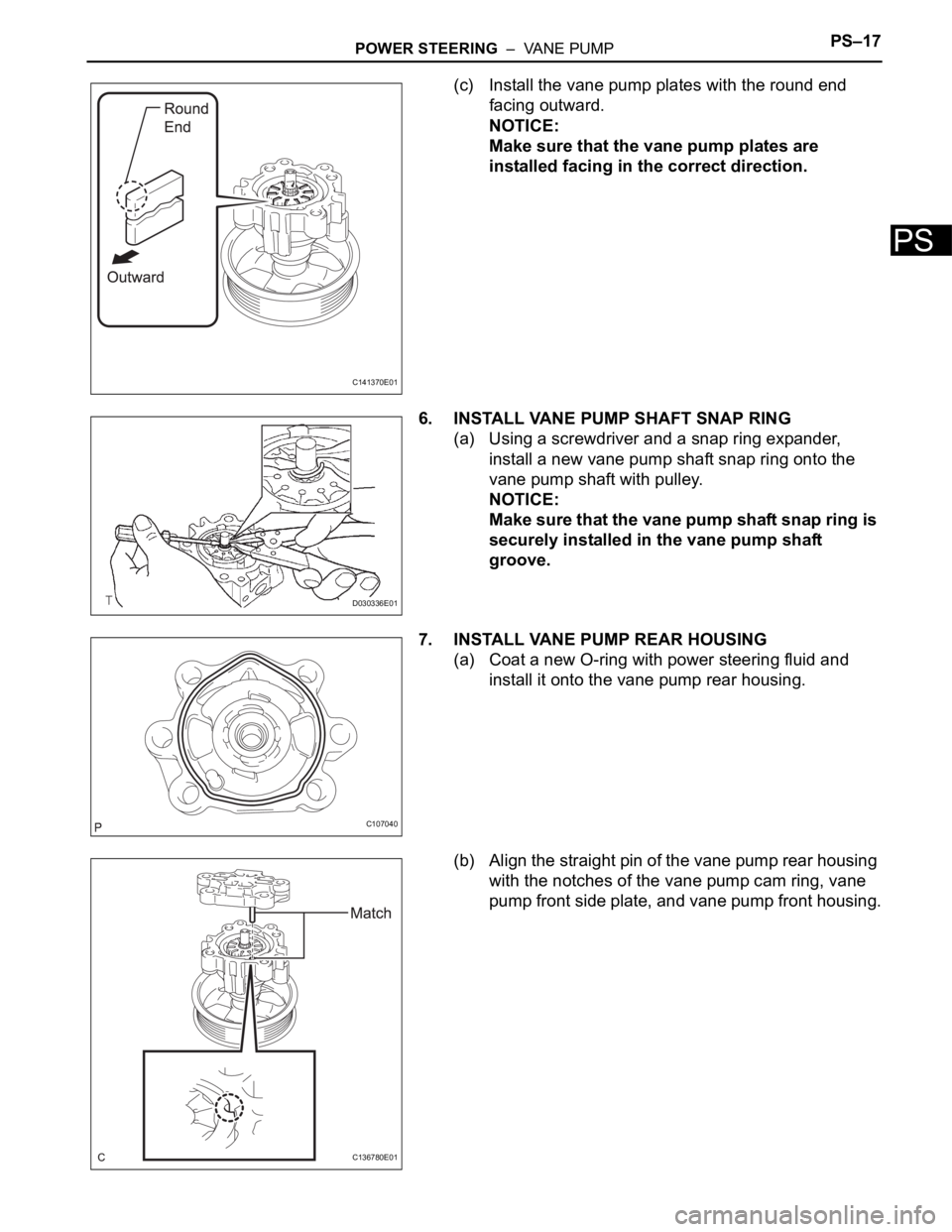TOYOTA SIENNA 2007 Service Repair Manual POWER STEERING – VANE PUMPPS–17
PS
(c) Install the vane pump plates with the round end
facing outward.
NOTICE:
Make sure that the vane pump plates are
installed facing in the correct direction TOYOTA SIENNA 2007 Service Repair Manual POWER STEERING – VANE PUMPPS–17
PS
(c) Install the vane pump plates with the round end
facing outward.
NOTICE:
Make sure that the vane pump plates are
installed facing in the correct direction