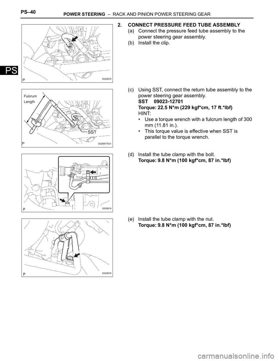 TOYOTA SIENNA 2007 Service Repair Manual PS–40POWER STEERING – RACK AND PINION POWER STEERING GEAR
PS
2. CONNECT PRESSURE FEED TUBE ASSEMBLY
(a) Connect the pressure feed tube assembly to the
power steering gear assembly.
(b) Install TOYOTA SIENNA 2007 Service Repair Manual PS–40POWER STEERING – RACK AND PINION POWER STEERING GEAR
PS
2. CONNECT PRESSURE FEED TUBE ASSEMBLY
(a) Connect the pressure feed tube assembly to the
power steering gear assembly.
(b) Install