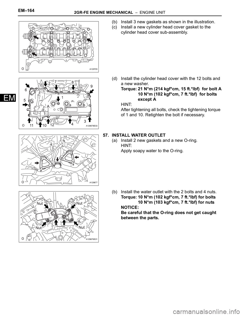 TOYOTA SIENNA 2007 Service Repair Manual EM–1642GR-FE ENGINE MECHANICAL – ENGINE UNIT
EM
(b) Install 3 new gaskets as shown in the illustration.
(c) Install a new cylinder head cover gasket to the
cylinder head cover sub-assembly.
(d) TOYOTA SIENNA 2007 Service Repair Manual EM–1642GR-FE ENGINE MECHANICAL – ENGINE UNIT
EM
(b) Install 3 new gaskets as shown in the illustration.
(c) Install a new cylinder head cover gasket to the
cylinder head cover sub-assembly.
(d)