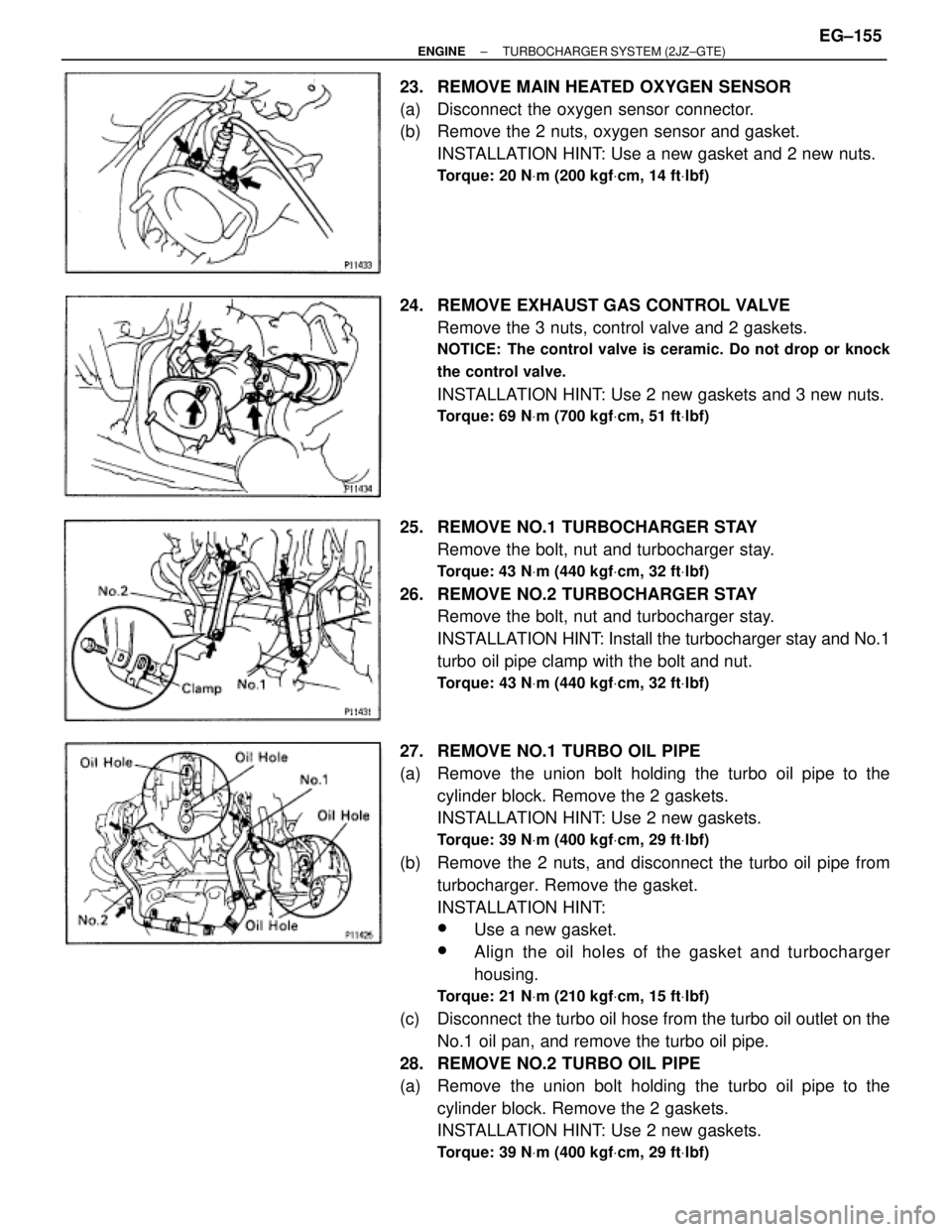 TOYOTA SUPRA 1986  Service User Guide 23. REMOVE MAIN HEATED OXYGEN SENSOR
(a)  Disconnect the oxygen sensor connector.
(b)  Remove the 2 nuts, oxygen sensor and gasket.
INSTALLATION HINT: Use a new gasket and 2 new nuts.
Torque: 20 NVm (