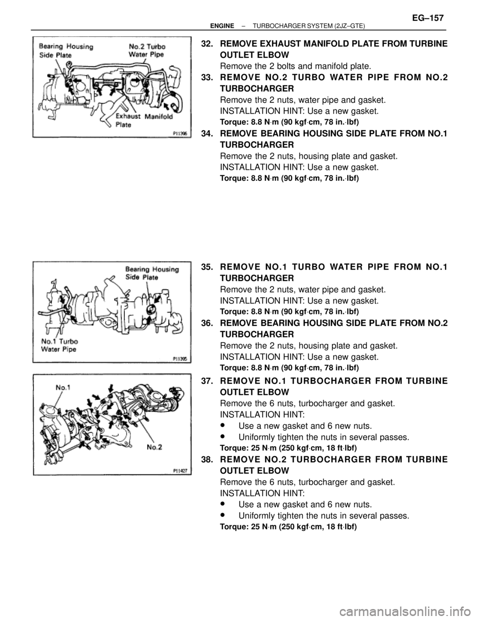 TOYOTA SUPRA 1986  Service User Guide 32.  REMOVE EXHAUST MANIFOLD PLATE FROM TURBINE
OUTLET ELBOW
Remove the 2 bolts and manifold plate.
33. R E M O V E N O . 2 TURBO WATER PIPE FROM NO.2
TURBOCHARGER
Remove the 2 nuts, water pipe and ga