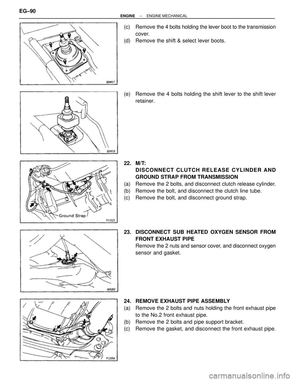 TOYOTA SUPRA 1986  Service Repair Manual (c)  Remove the 4 bolts holding the lever boot to the transmission
cover.
(d)  Remove the shift & select lever boots.
(e)  Remove the 4 bolts holding the shift lever to the shift lever
retainer.
22. M