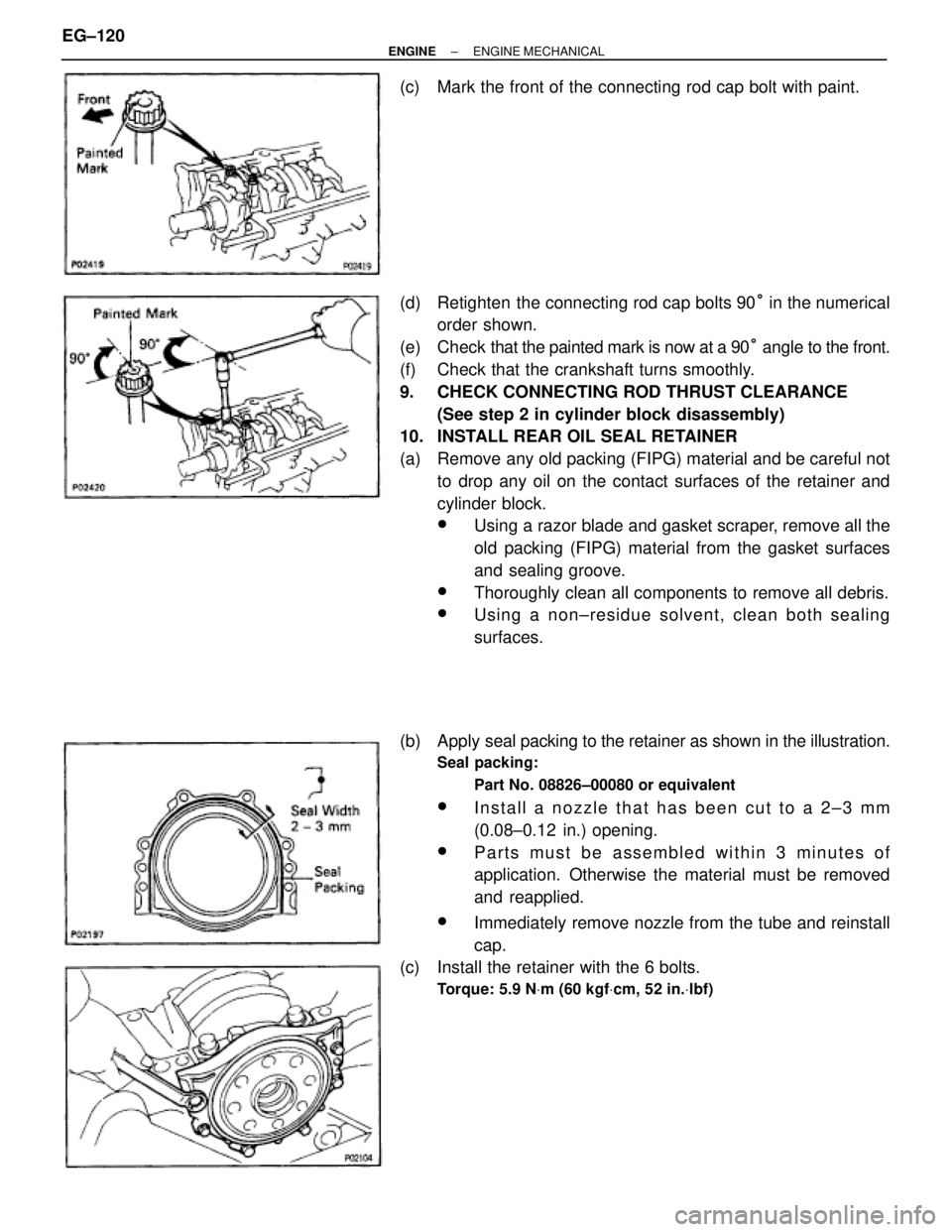 TOYOTA SUPRA 1986  Service Repair Manual (c)  Mark the front of the connecting rod cap bolt with paint.
(d)  Retighten  the connecting rod cap bolts 90° in the numerical
order shown.
(e)  Check that the painted mark is now at a 90° angle t