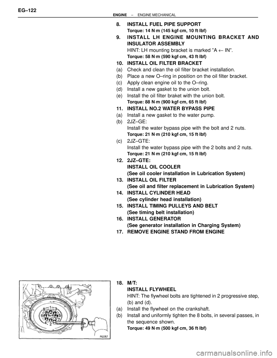 TOYOTA SUPRA 1986  Service Repair Manual 8.  INSTALL FUEL PIPE SUPPORT
Torque: 14 NVm (145 kgfVcm, 10 ftVlbf)
9.  INSTALL LH ENGINE MOUNTING BRACKET AND
INSULATOR ASSEMBLY
HINT: LH mounting bracket is marked ºA u INº.
Torque: 58 NVm (590 k