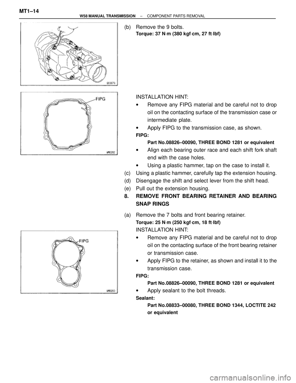 TOYOTA SUPRA 1995  Service Repair Manual (b)  Remove the 9 bolts.
Torque: 37 NVm (380 kgfVcm, 27 ftVlbf)
INSTALLATION HINT:
wRemove any FIPG material and be careful not to drop
oil on the contacting surface of the transmission case or
interm