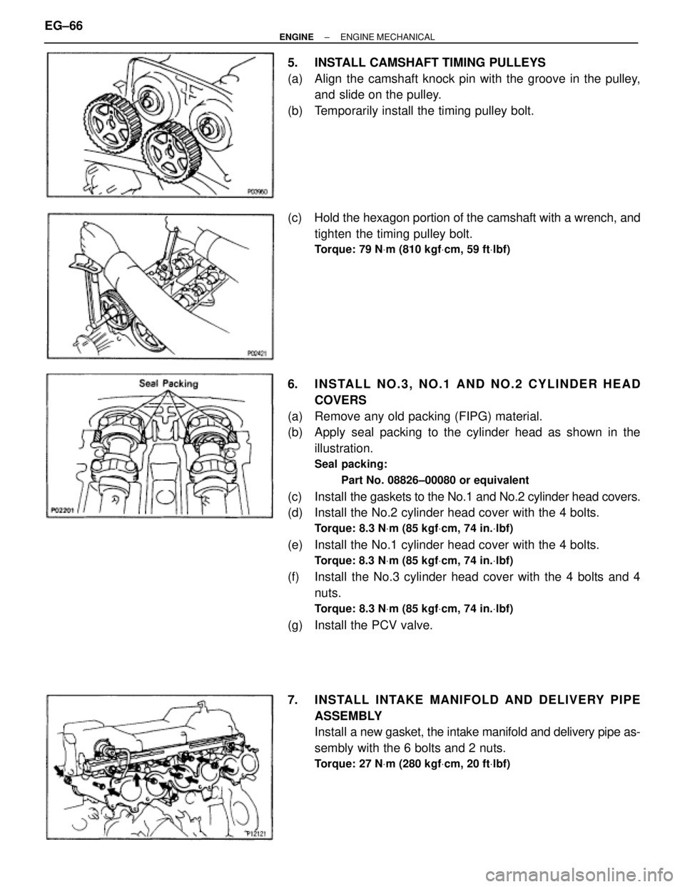 TOYOTA SUPRA 1995  Service Repair Manual 5.  INSTALL CAMSHAFT TIMING PULLEYS
(a)  Align the camshaft knock pin with the groove in the pulley,
and slide on the pulley.
(b)  Temporarily install the timing pulley bolt.
(c)  Hold the hexagon por