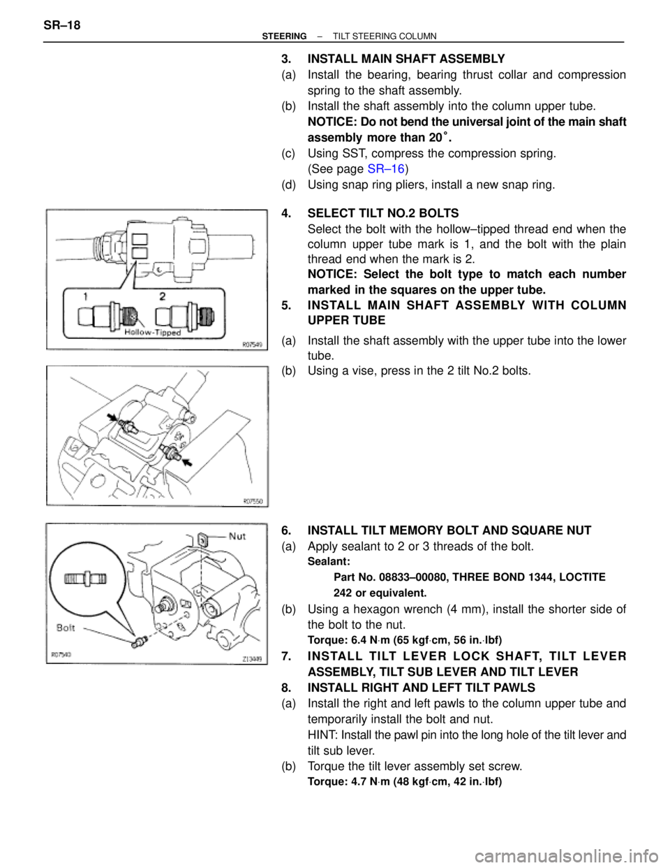 TOYOTA SUPRA 1995  Service Repair Manual 3.  INSTALL MAIN SHAFT ASSEMBLY
(a)  Install the bearing, bearing thrust collar and compression
spring to the shaft assembly.
(b)  Install the shaft assembly into the column upper tube.
NOTICE: Do not