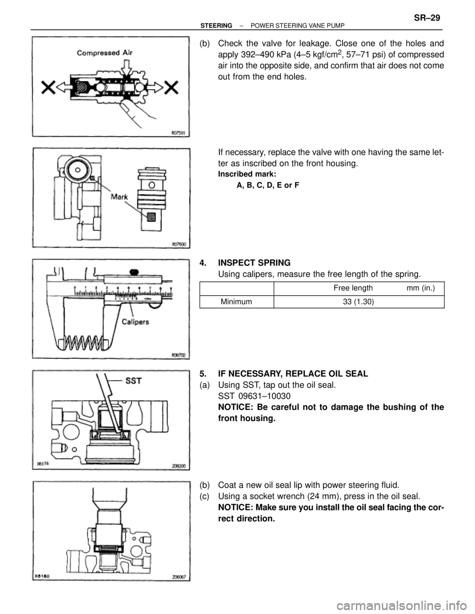 TOYOTA SUPRA 1995  Service Repair Manual (b)  Check the valve for leakage. Close one of the holes and
apply 392±490 kPa (4±5 kgf/cm
2, 57±71 psi) of compressed
air into the opposite side, and confirm that air does not come
out from the en