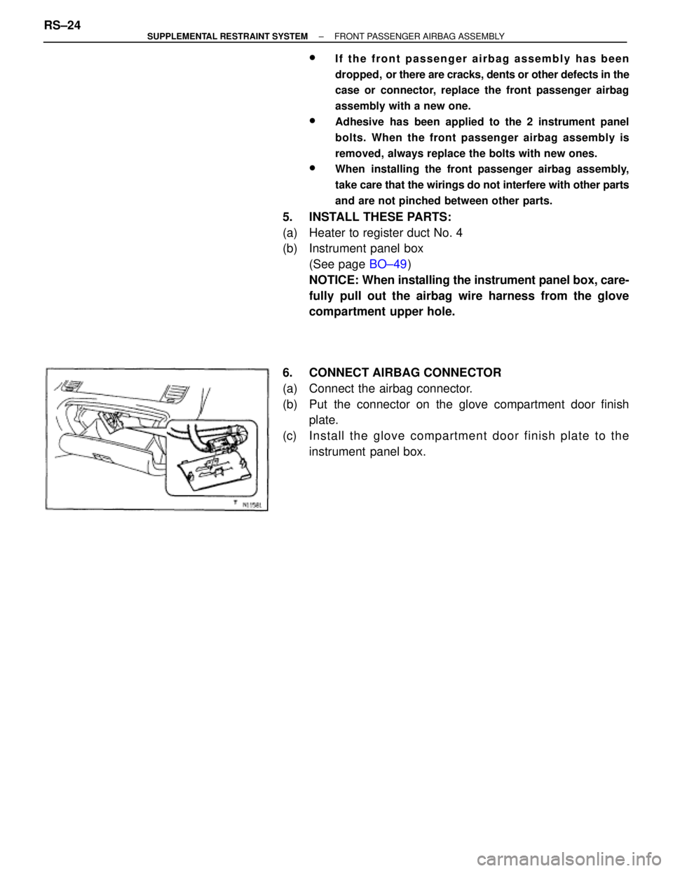 TOYOTA SUPRA 1995  Service Repair Manual wIf the front passenger airbag assembly has been
dropped,  or there are cracks, dents or other defects in the
case or connector, replace the front passenger airbag
assembly with a new one.
wAdhesive h