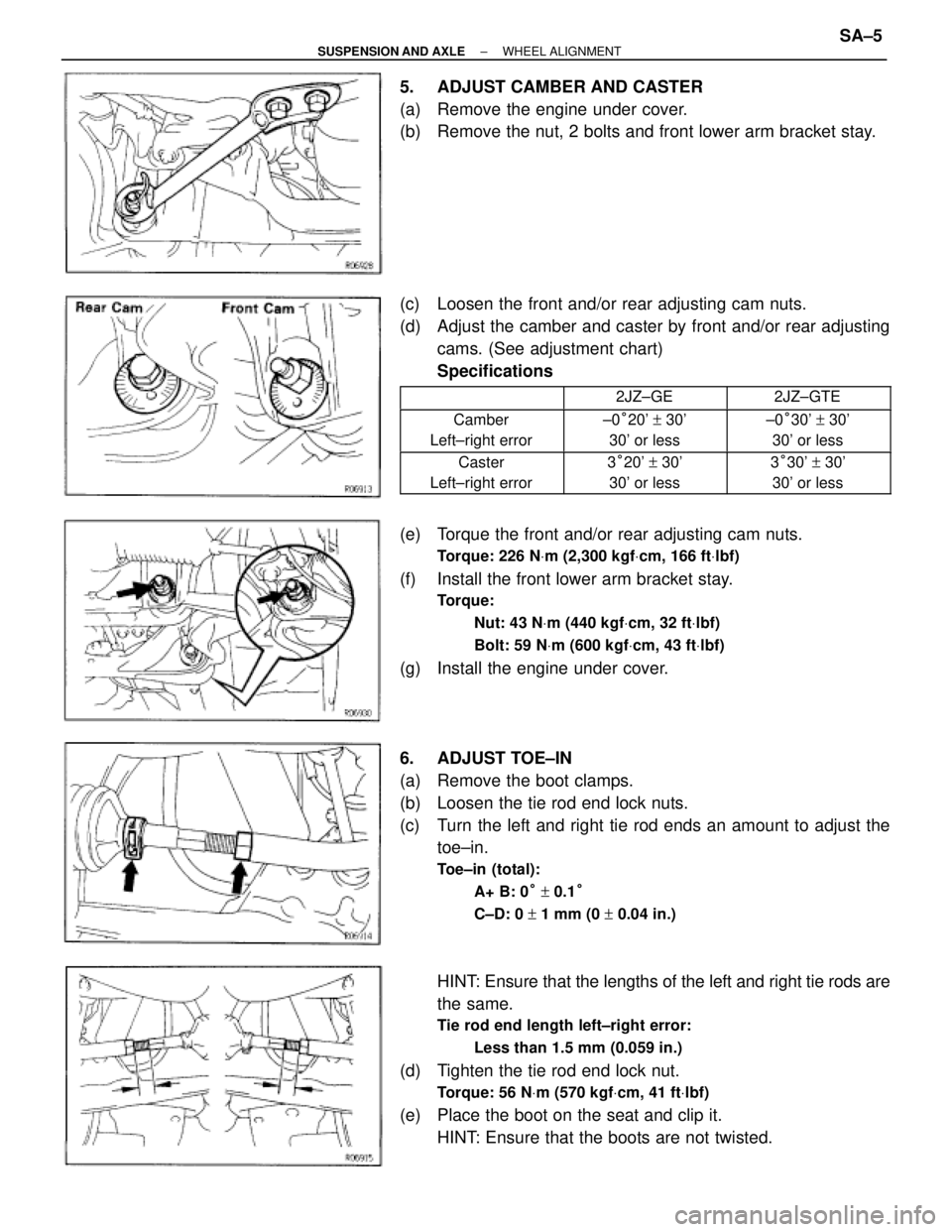 TOYOTA SUPRA 1995 Service Repair Manual 5. ADJUST CAMBER AND CASTER
(a) Remove the engine under cover.
(b) Remove the nut, 2 bolts and front lower arm bracket stay.
(c) Loosen the front and/or rear adjusting cam nuts.
(d) Adjust the ca TOYOTA SUPRA 1995 Service Repair Manual 5. ADJUST CAMBER AND CASTER
(a) Remove the engine under cover.
(b) Remove the nut, 2 bolts and front lower arm bracket stay.
(c) Loosen the front and/or rear adjusting cam nuts.
(d) Adjust the ca