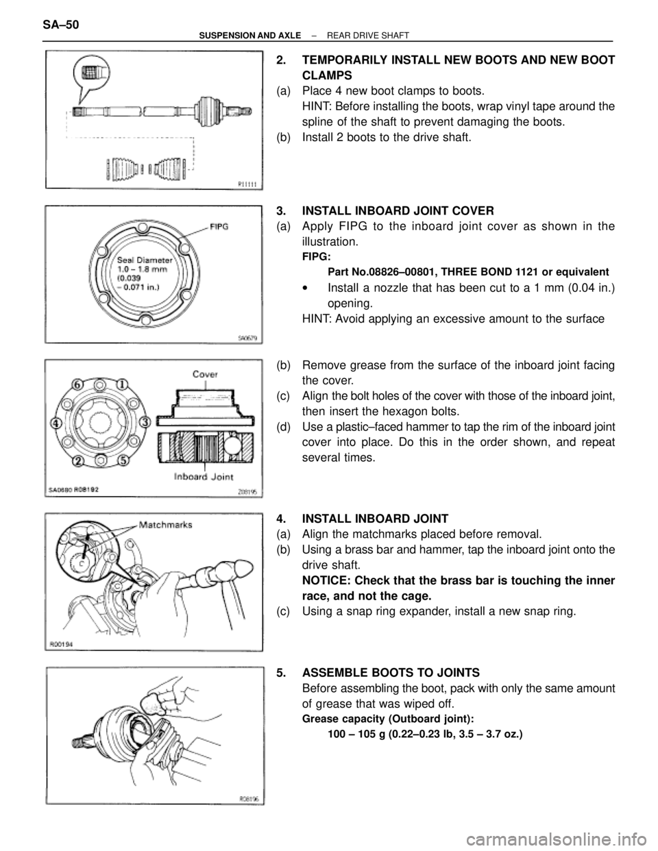 TOYOTA SUPRA 1995  Service Repair Manual 2.  TEMPORARILY INSTALL NEW BOOTS AND NEW BOOT
CLAMPS
(a)  Place 4 new boot clamps to boots.
HINT: Before installing the boots, wrap vinyl tape around the
spline of the shaft to prevent damaging the b
