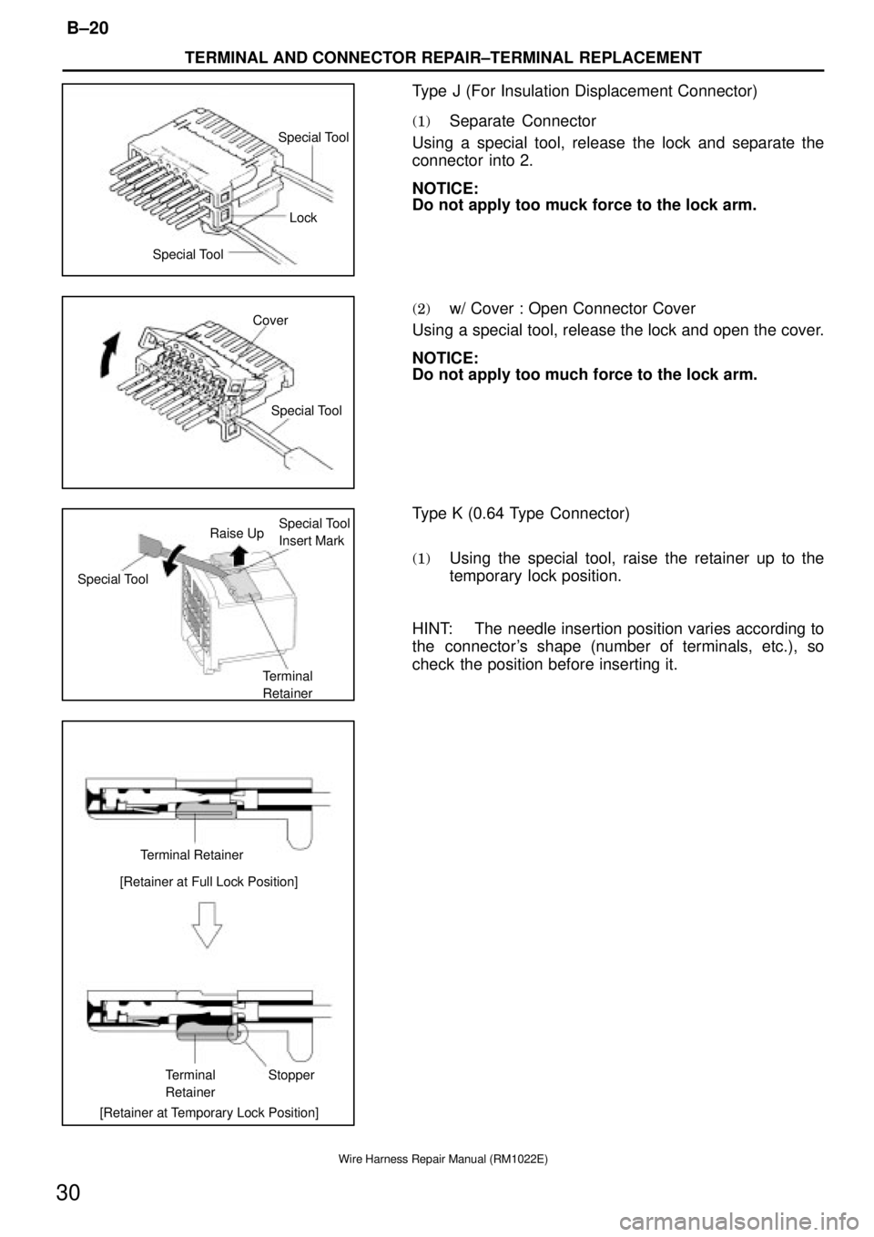 TOYOTA SUPRA 1995  Service Repair Manual Special Tool
Lock
Special Tool
Cover
Special Tool
Raise Up
Special ToolSpecial Tool
Insert Mark
Terminal
Retainer
Terminal Retainer
[Retainer at Full Lock Position]
Stopper
[Retainer at Temporary Lock
