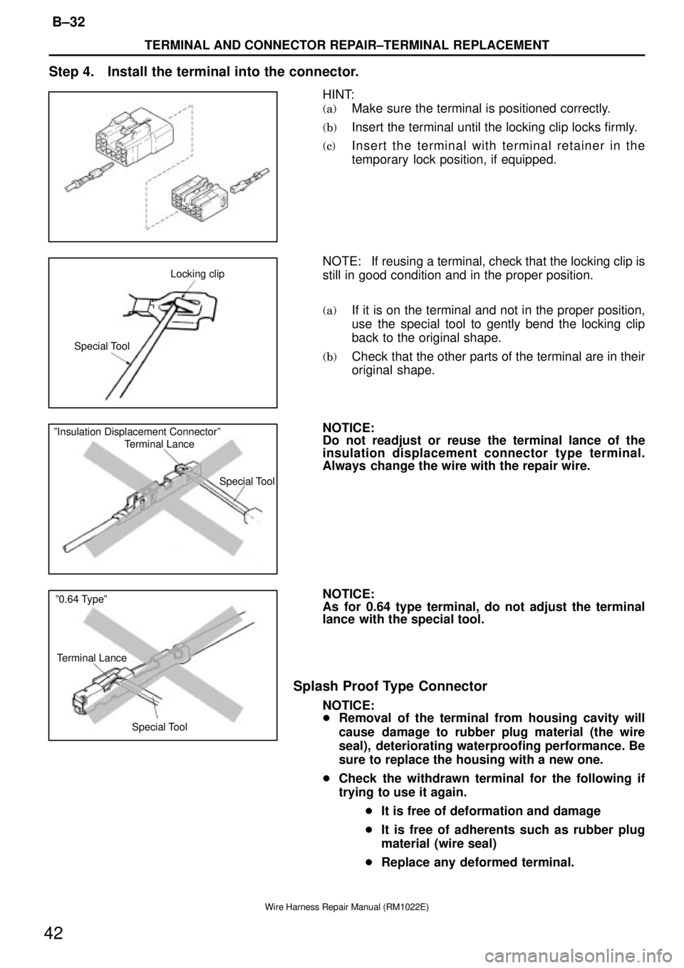TOYOTA SUPRA 1995 Service Repair Manual Special ToolLocking clip
Special Tool Terminal Lance ºInsulation Displacement Connectorº
Terminal Lance º0.64 Typeº
Special Tool
TERMINAL AND CONNECTOR REPAIR±TERMINAL REPLACEMENT
B±32
42
Wire H TOYOTA SUPRA 1995 Service Repair Manual Special ToolLocking clip
Special Tool Terminal Lance ºInsulation Displacement Connectorº
Terminal Lance º0.64 Typeº
Special Tool
TERMINAL AND CONNECTOR REPAIR±TERMINAL REPLACEMENT
B±32
42
Wire H