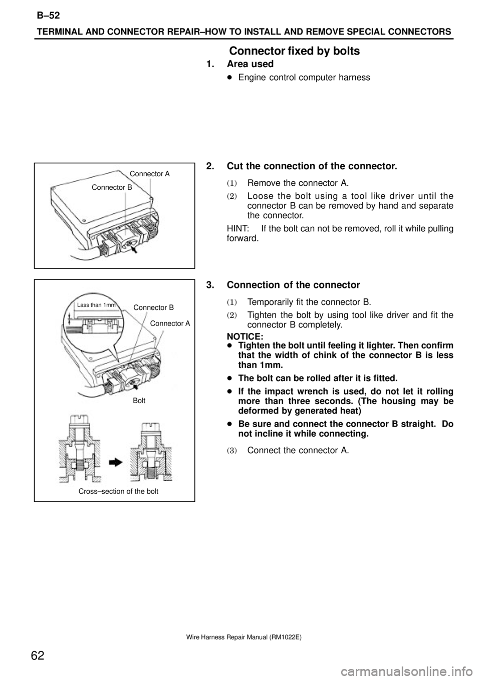 TOYOTA SUPRA 1995 Service Repair Manual Connector A
Connector B
Connector A
Lass than 1mmConnector B
Bolt
Cross±section of the bolt
TERMINAL AND CONNECTOR REPAIR±HOW TO INSTALL AND REMOVE SPECIAL CONNECTORS
B±52
62
Wire Harness Repair Ma TOYOTA SUPRA 1995 Service Repair Manual Connector A
Connector B
Connector A
Lass than 1mmConnector B
Bolt
Cross±section of the bolt
TERMINAL AND CONNECTOR REPAIR±HOW TO INSTALL AND REMOVE SPECIAL CONNECTORS
B±52
62
Wire Harness Repair Ma