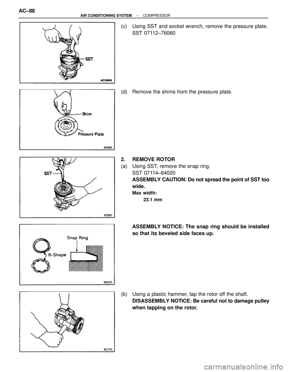 TOYOTA SUPRA 1995  Service Manual Online (c)  Using SST and socket wrench, remove the pressure plate.
SST 07112±76060
(d)  Remove the shims from the pressure plate.
2. REMOVE ROTOR
(a)  Using SST, remove the snap ring.
SST 07114±84020
ASSE