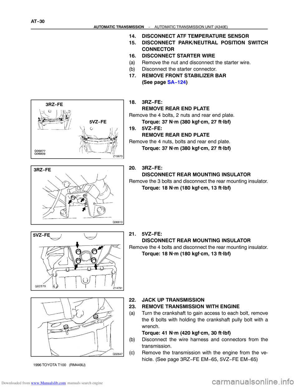 TOYOTA T100 1996  Factory Service Manual Downloaded from www.Manualslib.com manuals search engine Z15673
3RZ−FE
5VZ−FE
Q06810
3RZ−FE
Z14791
5VZ−FE
Q02647
AT−30
− AUTOMATIC TRANSMISSIONAUTOMATIC TRANSMISSION UNIT (A340E)
1996 TOYO