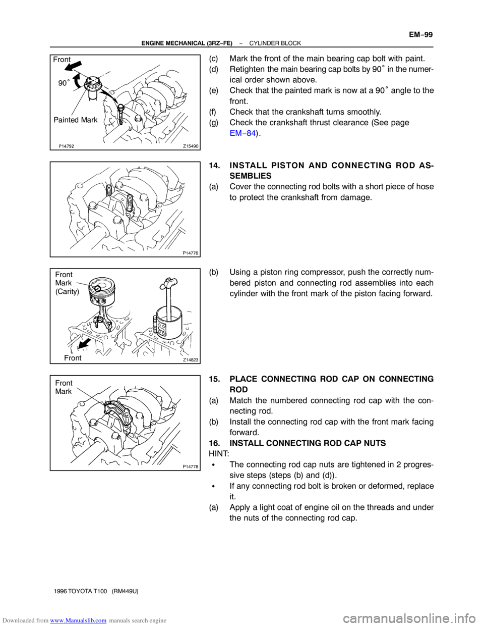 TOYOTA T100 1996  Factory Manual Online Downloaded from www.Manualslib.com manuals search engine Z15490
Front
Painted Mark90°
P14776
Z14823
Front
Mark
(Carity)
Front
P14778
Front
Mark
− ENGINE MECHANICAL (3RZ−FE)CYLINDER BLOCK
EM−99

