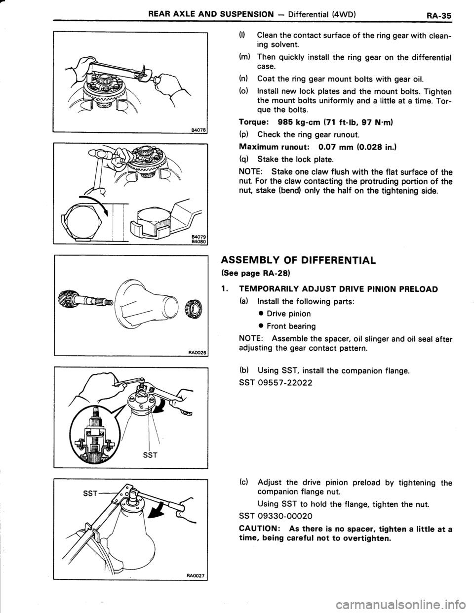 TOYOTA TERCEL 1985 Repair Manual REAR AXIE AND SUSPENSION - Differential (4WD)RA-35
(l) Clean the contact surface of the ring gear with clean-
ing solvent.
(m) Then quickly install the ring gear on the differential
case.
(n) Coat the TOYOTA TERCEL 1985 Repair Manual REAR AXIE AND SUSPENSION - Differential (4WD)RA-35
(l) Clean the contact surface of the ring gear with clean-
ing solvent.
(m) Then quickly install the ring gear on the differential
case.
(n) Coat the
