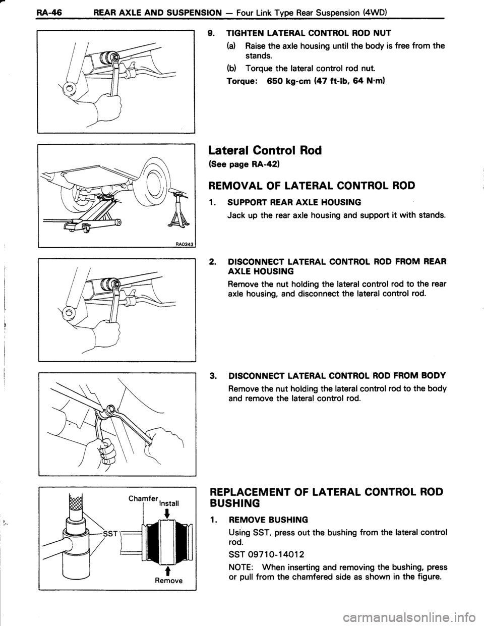TOYOTA TERCEL 1985  Repair Manual RA-/t6 REAR AXLE AND SUSPENSION - Four Link Type Rear Suspension (4WD)
9. TIGHTEN LATERAL CONTROL ROD NUT
h) Raise the axle housing until the body is free from the
stands.
(b) Torque the lateral contr