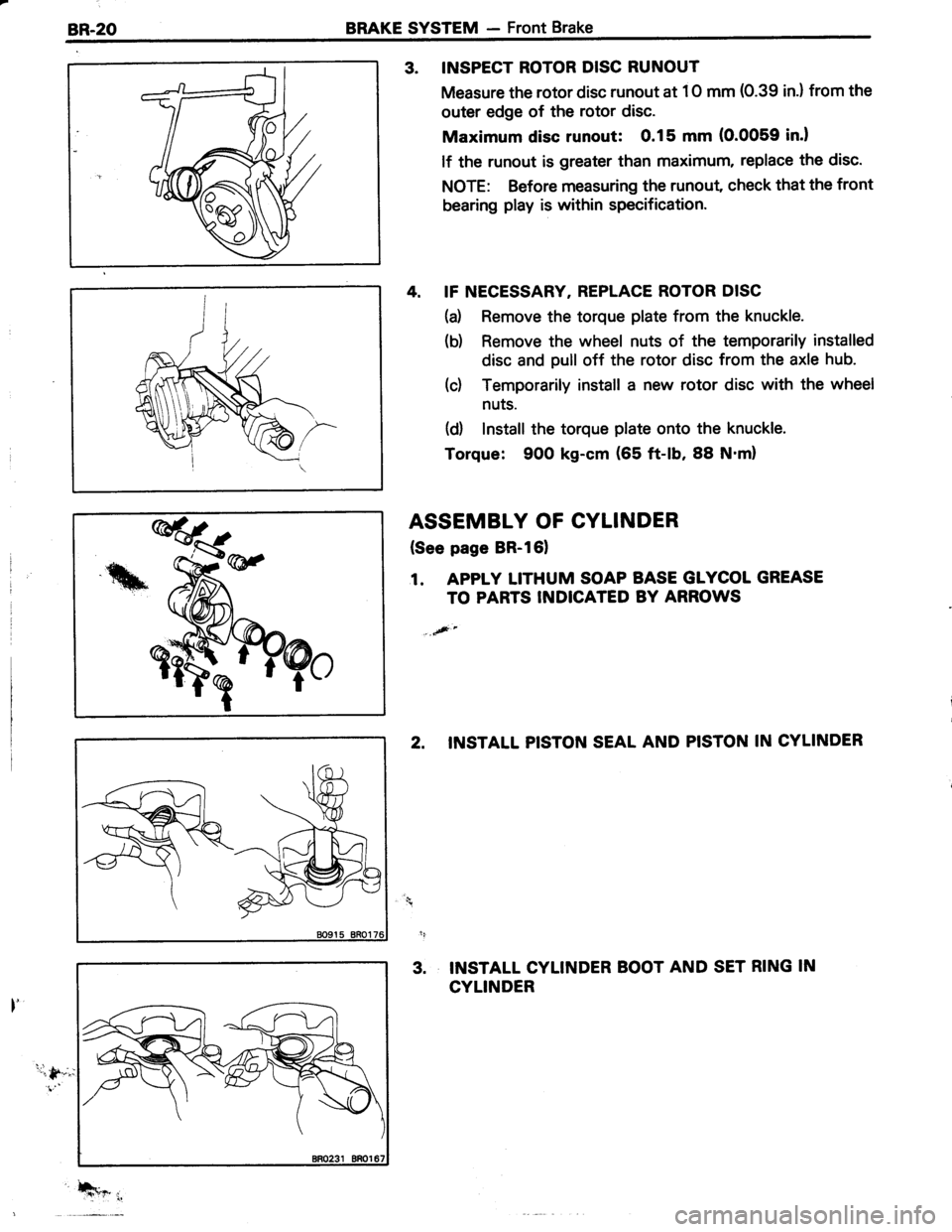 TOYOTA TERCEL 1985 Repair Manual BR-2OBRAKE SYSTEM - Front Brake
3. INSPECT ROTOR DISC RUNOUT
Measure the rotor disc runout at 1O mm (0.39 in.) from the
outer edge of the rotor disc.
Maximum disc runout: 0.15 mm (0.0059 in.l
lf the r TOYOTA TERCEL 1985 Repair Manual BR-2OBRAKE SYSTEM - Front Brake
3. INSPECT ROTOR DISC RUNOUT
Measure the rotor disc runout at 1O mm (0.39 in.) from the
outer edge of the rotor disc.
Maximum disc runout: 0.15 mm (0.0059 in.l
lf the r