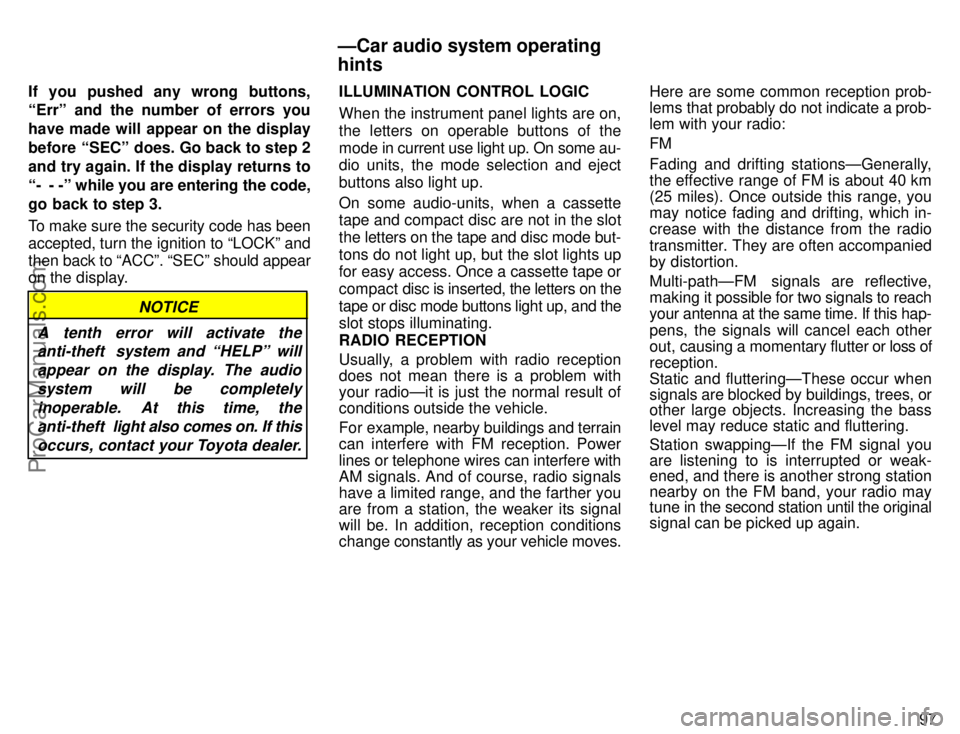 TOYOTA AVALON 1996  Owners Manual 97
If you pushed any wrong buttons,
Errº and the number of errors you
have made will appear on the display
before SECº does. Go back to step 2
and try again. If the display returns to
-  - -º wh