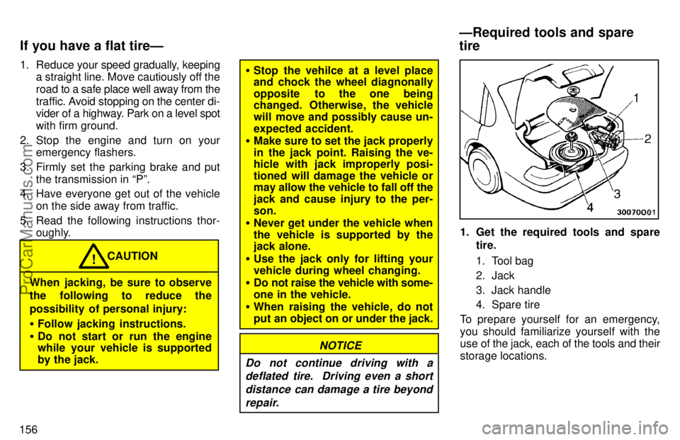 TOYOTA AVALON 1997 Owners Manual 1561. Reduce
your speed gradually, keeping
a straight line. Move cautiously off the
road to a safe place well away from the
traf fic. Avoid stopping on the center di-
vider of a highway. Park on a le TOYOTA AVALON 1997 Owners Manual 1561. Reduce
your speed gradually, keeping
a straight line. Move cautiously off the
road to a safe place well away from the
traf fic. Avoid stopping on the center di-
vider of a highway. Park on a le