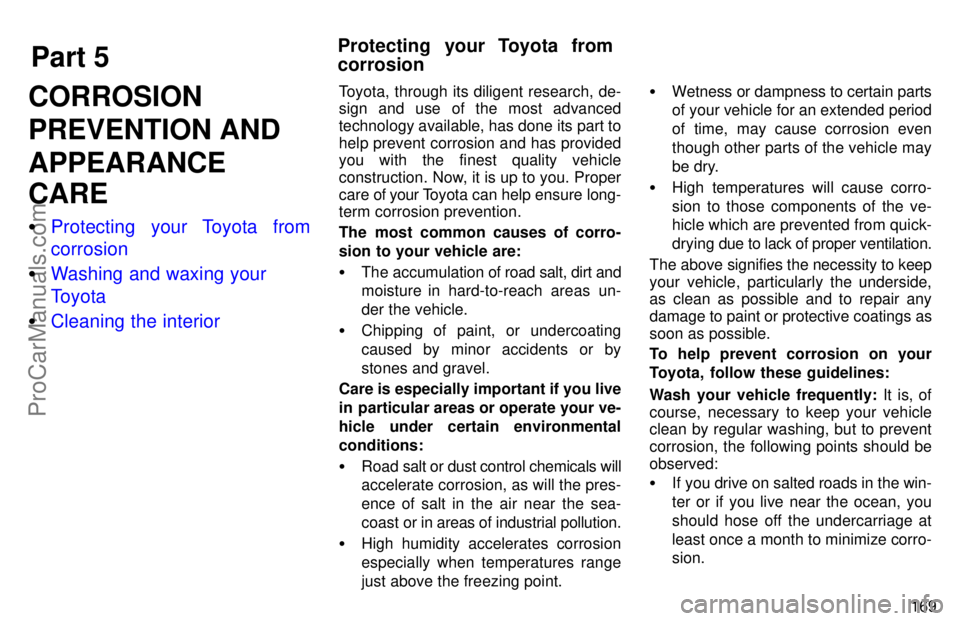 TOYOTA AVALON 1997  Owners Manual Part 5Protecting your Toyota from
corrosion
169
CORROSION
PREVENTION AND
APPEARANCE
CARE
Protecting your Toyota from
corrosion
 Washing and waxing your
Toyota
 Cleaning the interior
Toyota, through