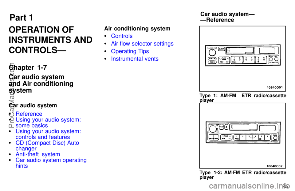 TOYOTA AVALON 1997  Owners Manual Part 1Car audio systemÐ
ÐReference
85
OPERATION OF
INSTRUMENTS AND
CONTROLSÐ
Chapter 1-7
Car audio system
and Air conditioning
system
Car audio system
Reference
 Using your audio system:
some bas