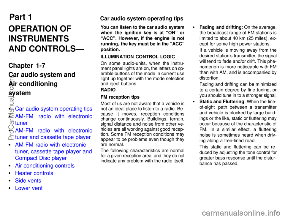 TOYOTA CAMRY 1996  Owners Manual Part 1Car audio system operating tips
77
OPERATION OF
INSTRUMENTS
AND CONTROLSÐ
Chapter 1-7
Car audio system and
Air conditioning
system
Car audio system operating tips
AM-FM  radio with electronic