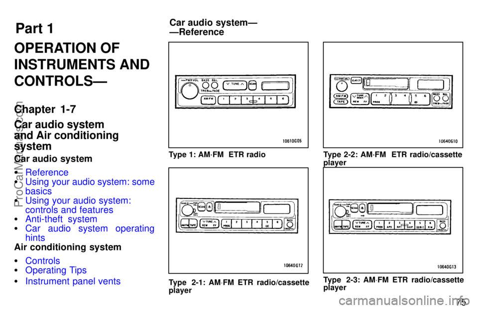 TOYOTA CELICA 1997 Manual PDF Part 1Car audio systemÐ
ÐReference75
OPERATION OF
INSTRUMENTS AND
CONTROLSÐ
Chapter 1-7
Car audio system
and Air conditioning
system
Car audio system
Reference
 Using your audio system: some
basi