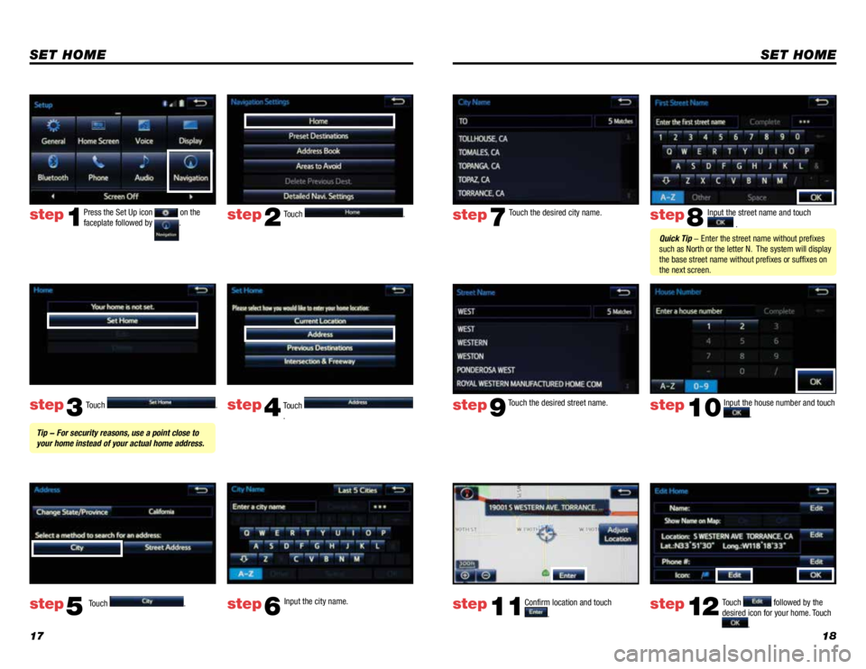TOYOTA PRIUS PLUG-IN 2015 Owners Manual 1718
SET HOME
Touch .
Touch . Input the city name.
step2
step3
step5step6
Press the Set Up icon on the faceplate followed by .step1
Touch . Touch . step4
Tip - For security reasons, use a point TOYOTA PRIUS PLUG-IN 2015 Owners Manual 1718
SET HOME
Touch .
Touch . Input the city name.
step2
step3
step5step6
Press the Set Up icon on the faceplate followed by .step1
Touch . Touch . step4
Tip - For security reasons, use a point