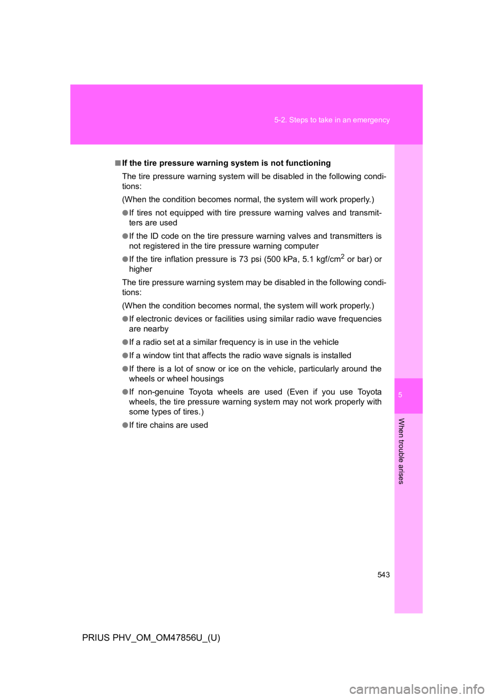 TOYOTA PRIUS PLUG-IN 2014  Owners Manual 5
When trouble arises
543
5-2. Steps to take in an emergency
PRIUS PHV_OM_OM47856U_(U)
■If the tire pressure warning system is not functioning
The tire pressure warning system will be disabled in th