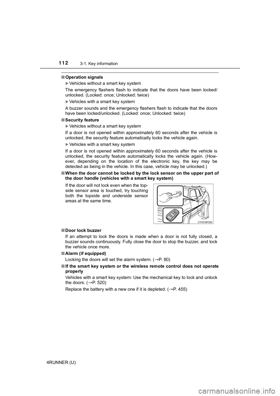 TOYOTA 4RUNNER 2022 Owners Manual 1123-1. Key information
4RUNNER (U)
■Operation signals
Vehicles without a smart key system
The emergency flashers flash to indicate that the doors have been locked/
unlocked. (Locked: TOYOTA 4RUNNER 2022 Owners Manual 1123-1. Key information
4RUNNER (U)
■Operation signals
Vehicles without a smart key system
The emergency flashers flash to indicate that the doors have been locked/
unlocked. (Locked: