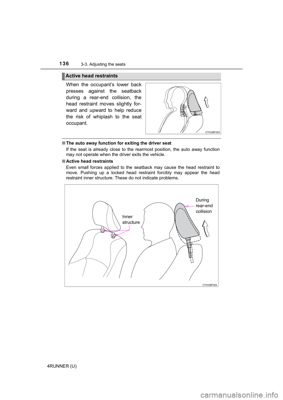 TOYOTA 4RUNNER 2022 Owners Manual 1363-3. Adjusting the seats
4RUNNER (U)
When the occupant’s lower back
presses against the seatback
during a rear-end collision, the
head restraint moves slightly for-
ward and upwa TOYOTA 4RUNNER 2022 Owners Manual 1363-3. Adjusting the seats
4RUNNER (U)
When the occupant’s lower back
presses against the seatback
during a rear-end collision, the
head restraint moves slightly for-
ward and upwa