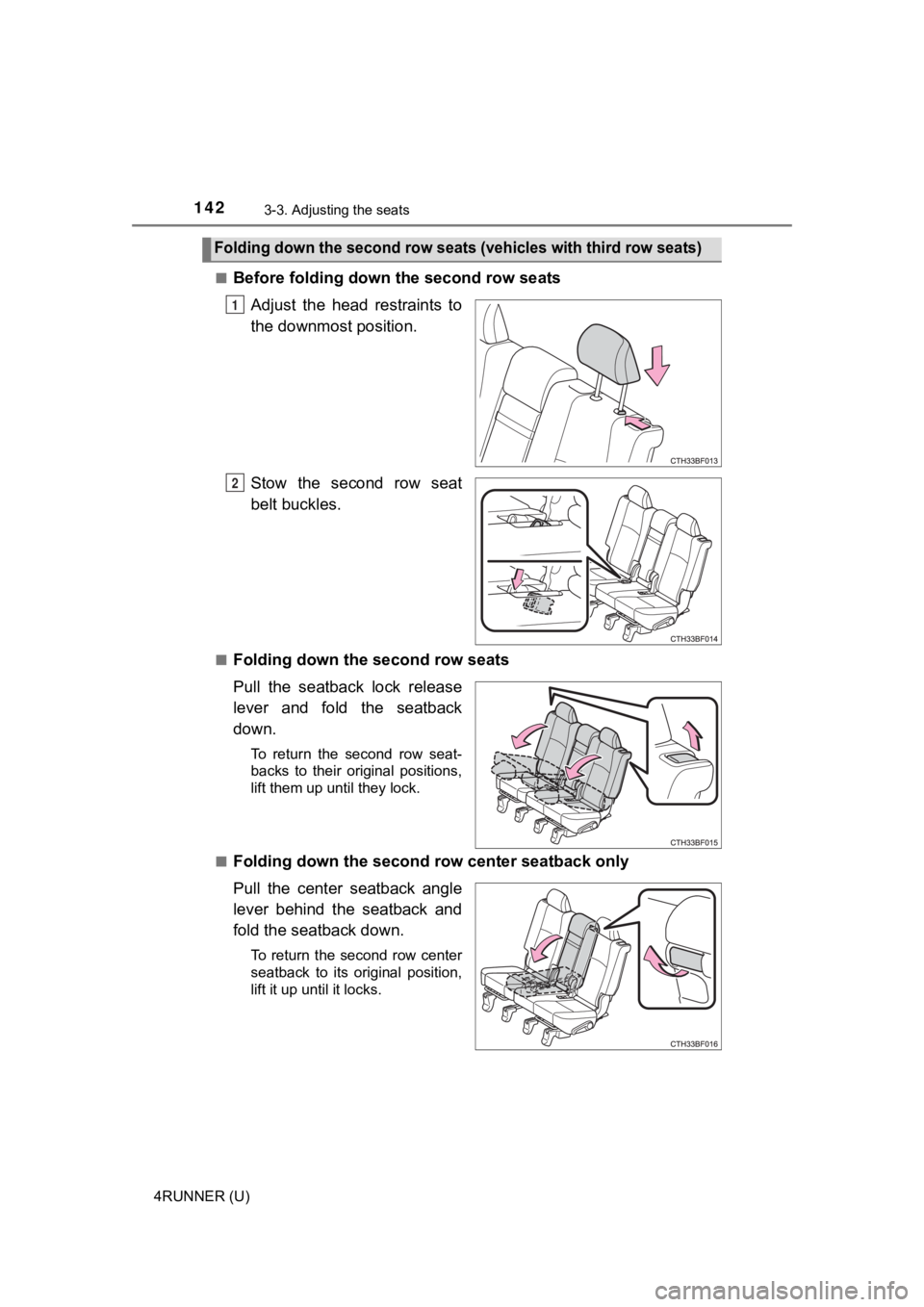TOYOTA 4RUNNER 2022 Owners Manual 1423-3. Adjusting the seats
4RUNNER (U)■
Before folding down th
e second row seats
Adjust the head restraints to
the downmost position.
Stow the second row seat
belt buckles.
■Folding down TOYOTA 4RUNNER 2022 Owners Manual 1423-3. Adjusting the seats
4RUNNER (U)■
Before folding down th
e second row seats
Adjust the head restraints to
the downmost position.
Stow the second row seat
belt buckles.
■Folding down