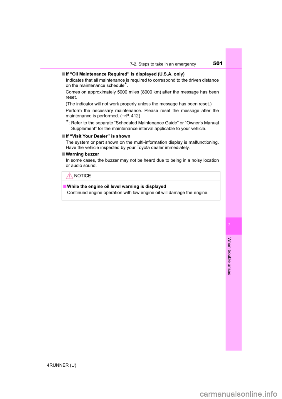 TOYOTA 4RUNNER 2022 Service Manual 5017-2. Steps to take in an emergency
7
When trouble arises
4RUNNER (U)■
If “Oil Maintenance Required” is displayed (U.S.A. only)
Indicates that all maintenance is required to correspond to the 